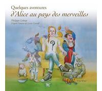 Leloup,Philippe - Quelques Aventures d'Alice aux Pays des Merveilles (Franz.)
