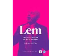 Lem. Una Vida Fuera De Este Mundo (ebook)