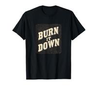 Lema Divertido Burn it Down Camiseta