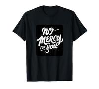 Lema No Mercy for You Camiseta