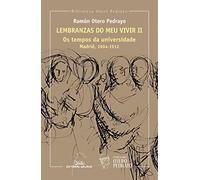 Lembranzas do meu vivir II : os tempos da universidade : Madrid, 1904-1912