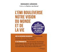 L'EMI bouleverse notre vision du monde et de la vie: Les expériences aux bord de la mort nous plongent au coeur de la spiritualité