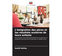 L'émigration des pères et les résultats scolaires de leurs enfants: Une analyse comparative des élèves dont le père est un émigrant et de ceux dont le père est un résident local