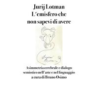 L'emisfero che non sapevi di avere: Asimmetria cerebrale e dialogo semiotico nell’arte e nel linguaggio