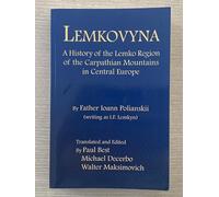 Lemkovyna: A History of the Lemko Region of the Carpathian Mountains in Central Europe