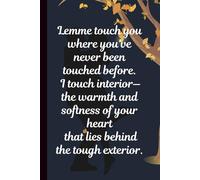 Lemme touch you: Romantic Lined Journal with Original Poetic Cover 6 x 9': A Notebook for Love Reflection Writing and Meaningful Gifting | Coffee & Pen