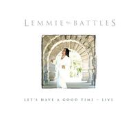 Lemmie Battles - Let's Have a Good Time Live