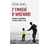L'emoció d'aprendre: Històries inspiradores d'escola, família i vida (Divulgació)