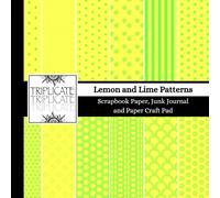 Lemon and Lime Patterns Scrapbook Paper, Junk Journal and Paper Craft Pad: 24 double-sided matte pages of 8.5 x 8.5 inch 60lb (90gsm) decorative craft paper of 12 background designs (4 of each design)