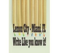 Lemon City - Miami Florida - Write like you know it!: A Personal Journal