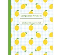 Lemon Composition Notebook: Yellow citrus fruit journal perfect for note-taking, vacation, back to school, stationary, or a cheerful gift for moms, ... 9.25 inches, Wide Ruled lines. Darling diary!