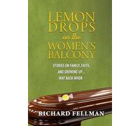 Lemon Drops on the Women's Balcony: Stories on Family, Faith, and Growing Up Way Back When