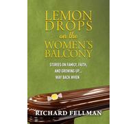 Lemon Drops on the Women's Balcony: Stories on Family, Faith, and Growing Up Way Back When