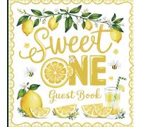 Lemon First Birthday Party Guest Book: Sweet One Citrus Themed 1st Bday - Celebrate One Year of Gorgeousness With Gift Tracker & Photo Album for a Lasting Lemony Keepsake