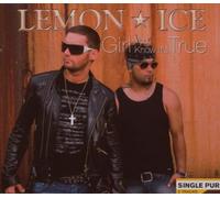 Lemon Ice - Girl You Know It's Tru