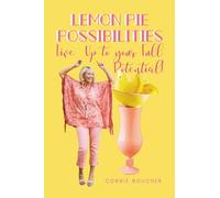 Lemon Pie Possibilities: Live up to Your Rich Potential