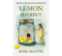 LEMON SHERBET: A haunting mix of memory, guilt, obsession, and dangerous desire: 1