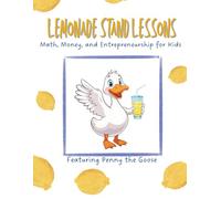 Lemonade Stand Lessons: Math, Money, and Entrepreneurship for Kids