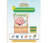 Lemonade Stand Math: A Real Money and Business Math Workbook for Kids Ages 8 and Up (Hands-On Financial Literacy) (Little Leaders Real Money Math For Kids)