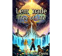 Lemonade-The Tree of Life: A Soul-Quenching Southern Saga, Brimming with Magic, Grace and Redemption