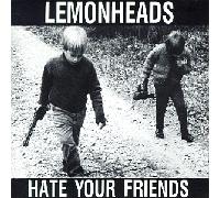 Lemonheads - Hate Your Friends [Vinilo]
