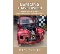 Lemons I have Owned: The Story of 50 Years Restoring One of the World's Great Cars