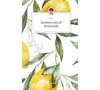Lemons out of lemonade. Life is a Story - story.one