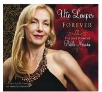 Ute Lemper - Forever-the love poems of Pablo Neruda