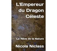 L'Empereur du Dragon Céleste: Le Rêve de la Nature