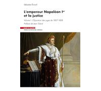 L'empereur Napoléon Ier et la justice: Volume 1, L'épuration des juges de 1807-1808