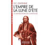 L'Empire de la Lune d'été: La grande épopée des Comanches