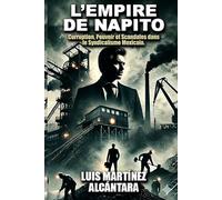 L'Empire de Napito: Corruption, Pouvoir et Scandales dans le Syndicalisme Mexicain