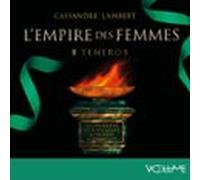 Lempire Des Femmes Ii - Teneros (audiolibro)