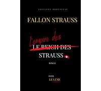 L'empire des Strauss: L'histoire de la famille Strauss raconté par Fallon Lisa Strauss Bond