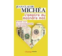 L'empire du moindre mal: Essai sur la civilisation libérale