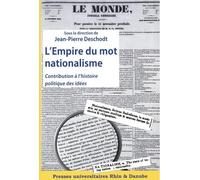 L'empire du mot nationalisme: Contributions à l'histoire politique des idées