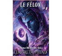 L'Empire du Phénix: Le Félon: 1