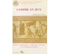 Lempire En Jeux : Espace Symbolique Et Pratique Sociale Dans Le Monde