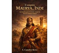 L'empire Maurya, Inde: De Chandragupta À Ashoka : L'essor Du Pouvoir Politique Antique