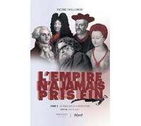 L'Empire n'a jamais pris fin: Tome 2, De Rabelais à la révolution - Suivi de Quid de Sade ?
