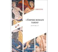 L'Empire romain tardif: 235-641 apr. J.-C.