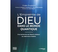L'empreinte de Dieu dans le monde quantique: A la recherche de l'Esprit créateur au-delà de la matière