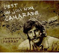 L'Empreinte Ferrat - C'est un joli nom camarade !