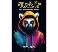 Lemur Fuck It Left Handed Weekly Planner: 2 Year, 104 Week Sunday to Saturday Calendar | Gift For People Who Love Tropical Rainforest Animals, ... and Badass Quotations | 6 x 9 Inches | v1