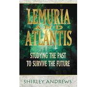 Lemuria & Atlantis: Studying the Past to Survive the Future