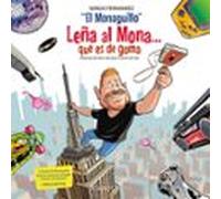 Leña Al Mona Que Es De Goma (audiolibro)