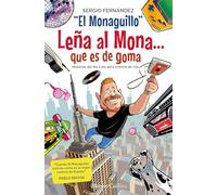 Leña al Mona que es de goma: Historias del día a día para morirte de risa (HARPERCOLLINS NF)