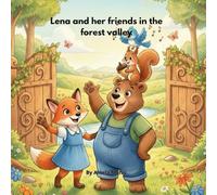 Lena and Friends in the Forest Valley: The Adventures of Little Fox Lena: 2