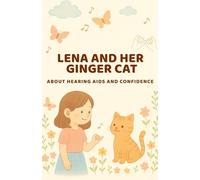 Lena and Her Ginger Cat - Sounds of School: A heartwarming story about hearing aids, friendship, and everyday school life - with a bonus bear-themed coloring section!