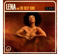 Lena and the Deep Soul "Burn"